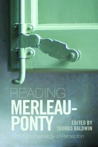 Reading Merleau-Ponty: On Phenomenology of Perception