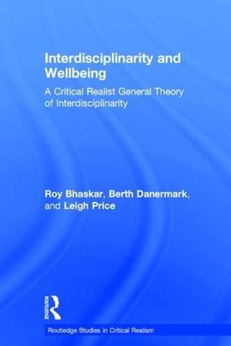Interdisciplinarity and Wellbeing: A Critical Realist General Theory of Interdisciplinarity