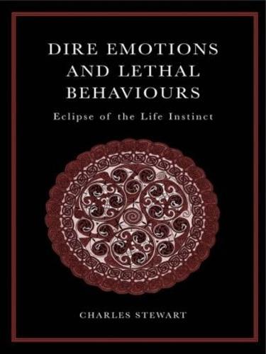 Dire Emotions and Lethal Behaviours: Eclipse of the Life Instinct