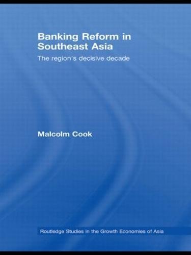 Banking Reform in Southeast Asia: The Region's Decisive Decade