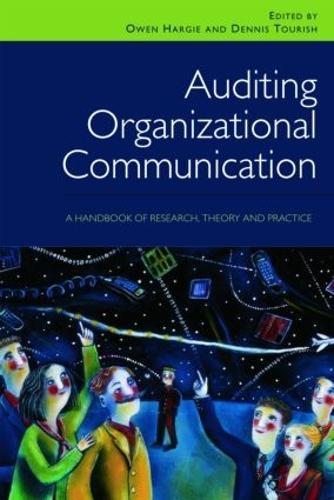 Auditing Organizational Communication: A Handbook of Research, Theory and Practice