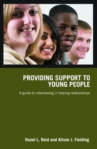 Providing Support to Young People: A Guide to Interviewing in Helping Relationships