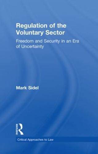 Regulation of the Voluntary Sector: Freedom and Security in an Era of Uncertainty