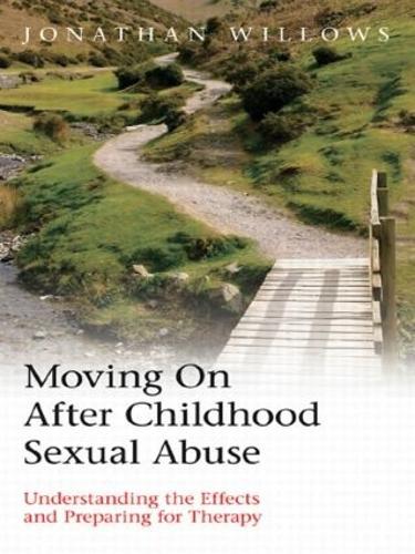 Moving On After Childhood Sexual Abuse: Understanding the Effects and Preparing for Therapy