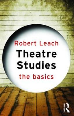 Theatre Studies: The Basics