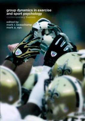 Group Dynamics in Exercise and Sport Psychology: Contemporary Themes