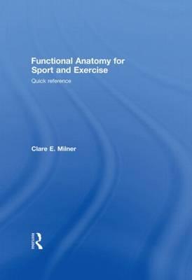 Functional Anatomy for Sport and Exercise: Quick Reference