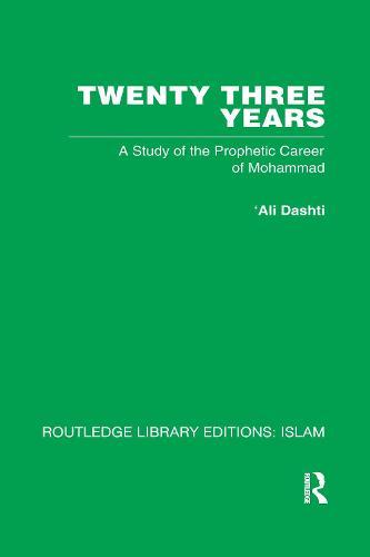 Twenty-three Years: A Study of the Prophetic Career of Mohammad