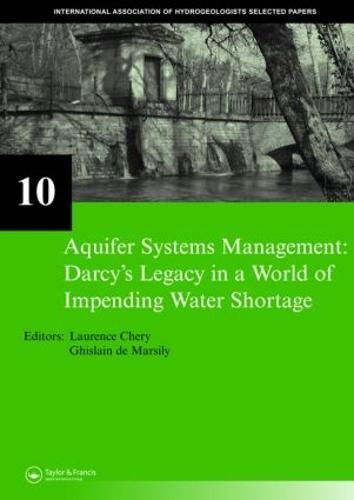 Aquifer Systems Management: Darcy's Legacy in a World of Impending Water Shortage: Selected Papers on Hydrogeology 10