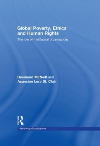 Global Poverty, Ethics and Human Rights: The Role of Multilateral Organisations
