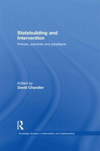 Statebuilding and Intervention: Policies, Practices and Paradigms