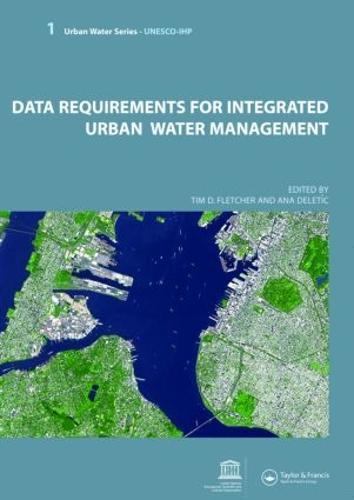 Data Requirements for Integrated Urban Water Management: Urban Water Series - UNESCO-IHP