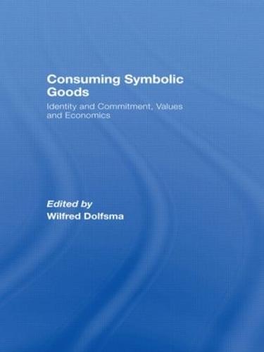 Consuming Symbolic Goods: Identity and Commitment, Values and Economics