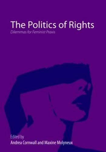 The Politics of Rights: Dilemmas for Feminist Praxis