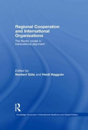 Regional Cooperation and International Organizations: The Nordic Model in Transnational Alignment