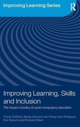 Improving Learning, Skills and Inclusion: The Impact of Policy on Post-Compulsory Education