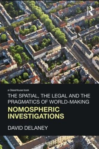 The Spatial, the Legal and the Pragmatics of World-Making: Nomospheric Investigations