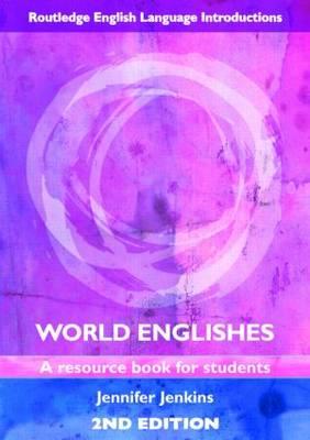 World Englishes: A Resource Book for Students