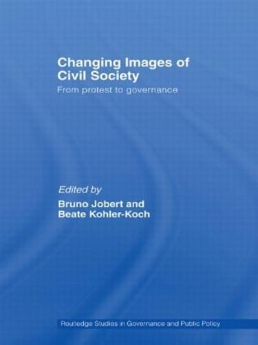 Changing Images of Civil Society: From Protest to Governance