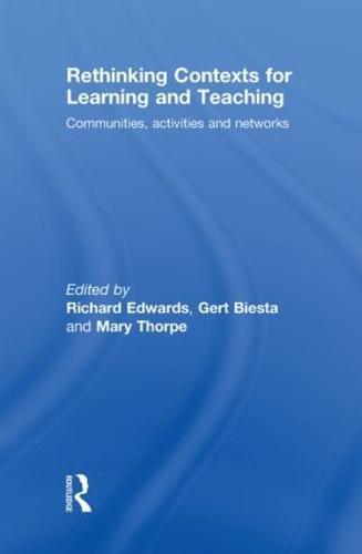 Rethinking Contexts for Learning and Teaching: Communities, Activites and Networks