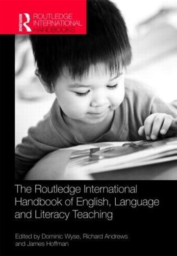 The Routledge International Handbook of English, Language and Literacy Teaching