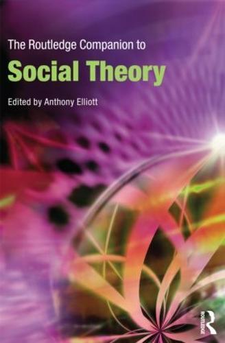 The Routledge Companion to Social Theory