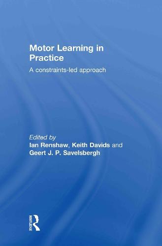 Motor Learning in Practice: A Constraints-Led Approach