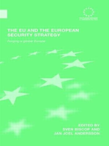 The EU and the European Security Strategy: Forging a Global Europe