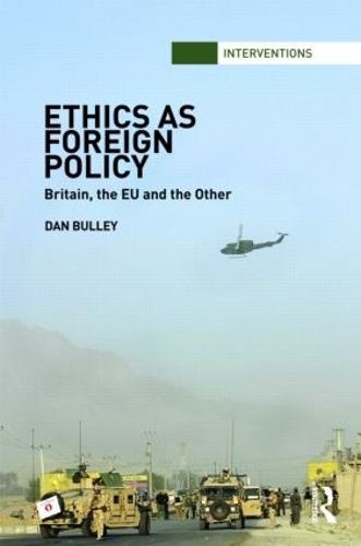 Ethics As Foreign Policy: Britain, The EU and the Other