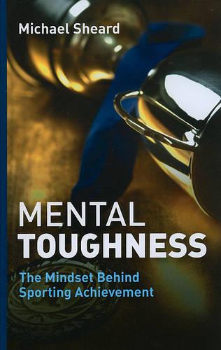 Mental Toughness: The Mindset Behind Sporting Achievement