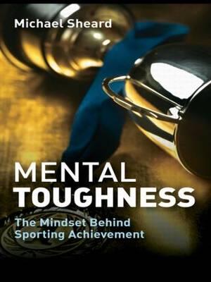 Mental Toughness: The Mindset Behind Sporting Achievement