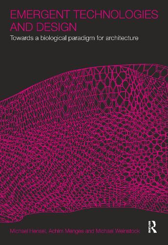 Emergent Technologies and Design: Towards a Biological Paradigm for Architecture
