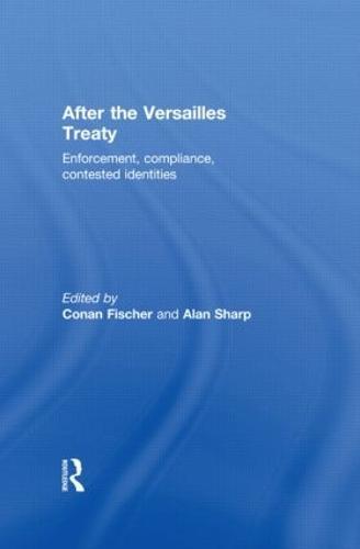 After the Versailles Treaty: Enforcement, Compliance, Contested Identities