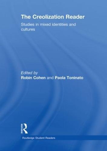 The Creolization Reader: Studies in Mixed Identities and Cultures