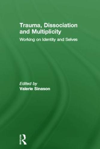 Trauma, Dissociation and Multiplicity: Working on Identity and Selves