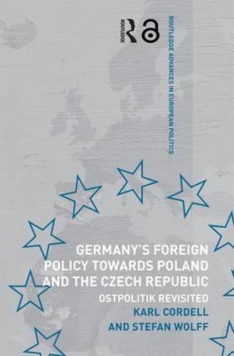 Germany's Foreign Policy Towards Poland and the Czech Republic: Ostpolitik Revisited