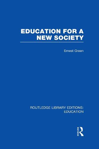 Education For A New Society (RLE Edu L Sociology of Education)