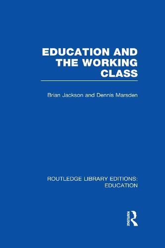 Education and the Working Class (RLE Edu L Sociology of Education)