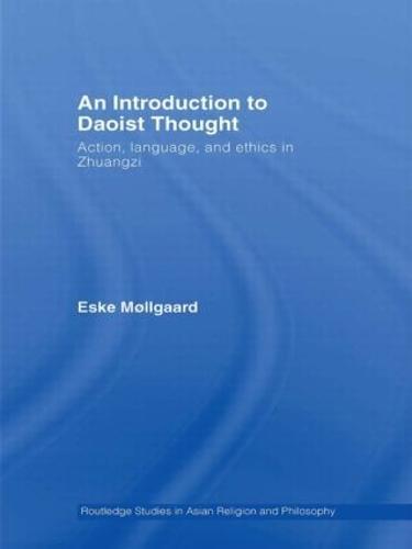 An Introduction to Daoist Thought: Action, Language, and Ethics in Zhuangzi