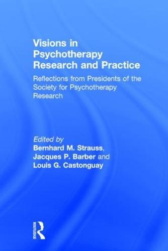 Visions in Psychotherapy Research and Practice: Reflections from the Presidents of the Society for Psychotherapy Research