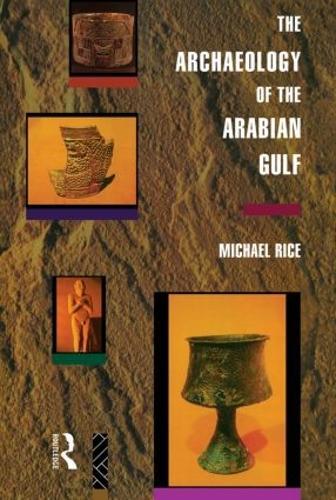 The Archaeology of the Arabian Gulf