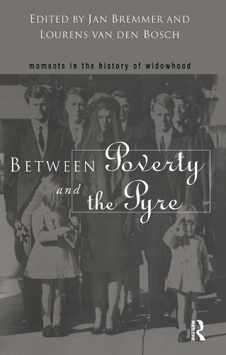 Between Poverty and the Pyre: Moments in the History of Widowhood