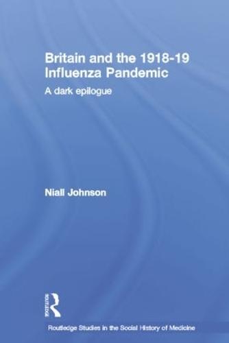 Britain and the 1918-19 Influenza Pandemic: A Dark Epilogue