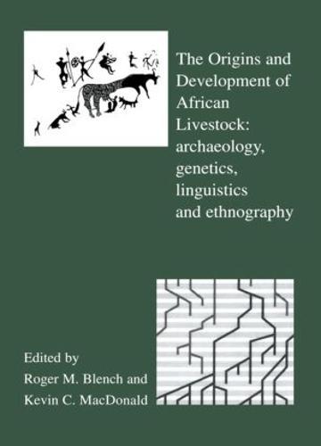 The Origins and Development of African Livestock: Archaeology, Genetics, Linguistics and Ethnography