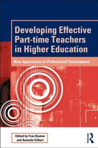 Developing Effective Part-time Teachers in Higher Education: New Approaches to Professional Development