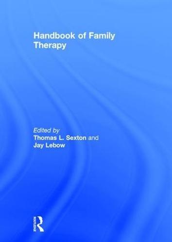 Handbook of Family Therapy: The Science and Practice of Working with Families and Couples