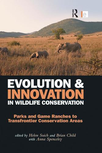 Evolution and Innovation in Wildlife Conservation: Parks and Game Ranches to Transfrontier Conservation Areas