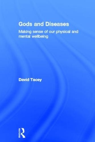 Gods and Diseases: Making sense of our physical and mental wellbeing