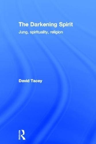 The Darkening Spirit: Jung, spirituality, religion