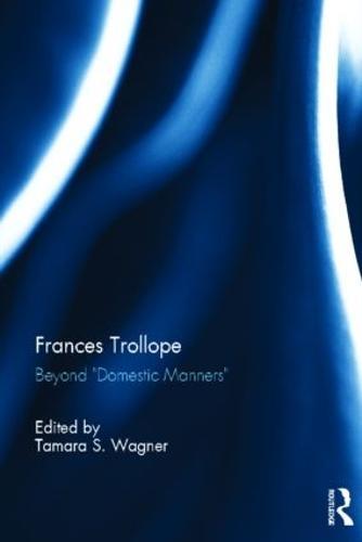 Frances Trollope: Beyond “Domestic Manners”